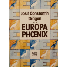 Europa Phoenix (Ciclul Prin Europa, vol. 3) - Josif Constantin Dragan