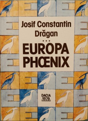 Europa Phoenix (Ciclul Prin Europa, vol. 3) &amp;ndash; Josif Constantin Dragan foto