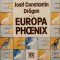 Europa Phoenix (Ciclul Prin Europa, vol. 3) &ndash; Josif Constantin Dragan