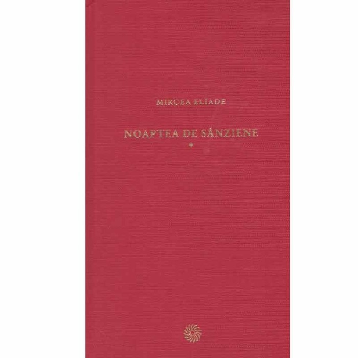 Mircea Eliade - Noaptea de Sanziene vol.1 - 133624