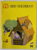 BIRD NEIGHBOUR , story by WANG YANRONG , illustrations by WU DAISHENG , 1984