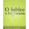 Marcel Proust - O iubire a lui Swann (Editia: 2009)