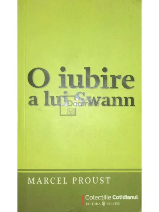 Marcel Proust - O iubire a lui Swann (editia 2009)