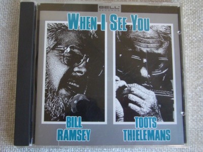 BILL RAMSEY / TOOTS THIELEMANS - Whwn I See You - CD Original ca NOU foto