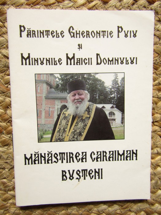 Parintele Gherontie Puiu si minunile Maicii Domnului - Manastirea Caraiman
