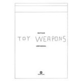 Marti Guixe: Toy Weapons