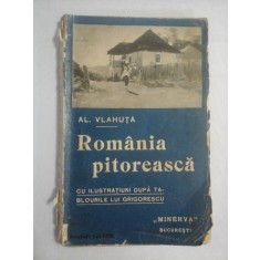 ROMANIA PITOREASCA (Cu ilustratiuni dupa tablourile lui GRIGORESCU) - AL. VLAHUTA - Bucuresti Editura Minerva, 1908