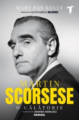 Martin Scorsese. O calatorie - Mary Pat Kelly - Nemira