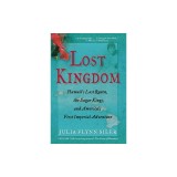 Lost Kingdom: Hawaii's Last Queen, the Sugar Kings, and America's First Imperial Venture