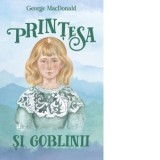 Printesa si goblinii. Editia a II-a - George MacDonald