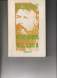 Profesorul Wilczur - de Tadeusz Dolega Mostowicz, apărut &icirc;n anul 1994, Editura Moldova Iași