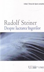 Rudolf Steiner - Despre lucrarea ingerilor