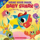 Wear Your Mask, Baby Shark (a Baby Shark Book)