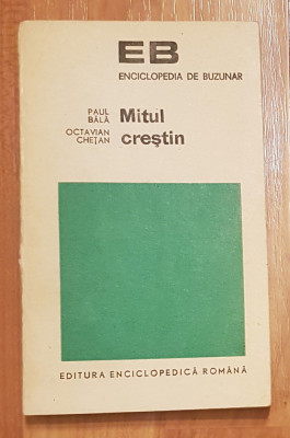 Mitul Crestin de Paul Bala, Octavian Chetan. Colectia Enciclopedia de Buzunar foto