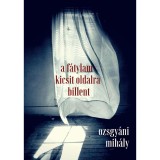 A f&aacute;tylam kicsit oldalra billent - Ozsgy&aacute;ni Mih&aacute;ly