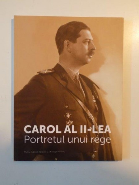 CAROL AL II LEA, PORTRETUL UNUI REGE 2013