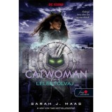 Macskanő - L&eacute;lektolvaj - DC legend&aacute;k 1. - Sarah J. Maas