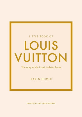 Little Book of Louis Vuitton: The Story of the Iconic Fashion House foto