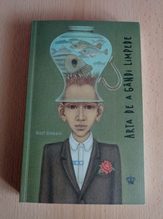 Rolf Dobelli - Arta de a gandi limpede