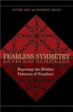 Fearless Symmetry: Exposing the Hidden Patterns of Numbers