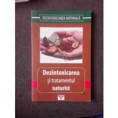 DEZINTOXICAREA SI TRATAMENTUL NATURIST - GHEORGHE GHETU