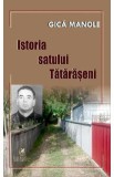 Istoria satului Tataraseni - Gica Manole