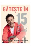 Gateste in 15 minute cu Jamie - Jamie Oliver