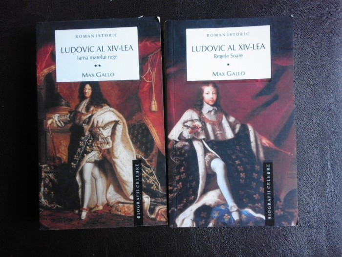 Ludovic al XIV-lea - Max Gallo (2 volume)