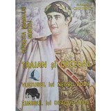 POVESTEA NEAMULUI NOSTRU. TRAIAN SI DECEBAL. VULTURUL LUI NEGRU-VODA. ZIMBRUL LUI DRAGOS-VODA-FLORIAN CRIST-233528