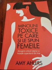 Amy Ahlers - Minciuni toxice pe care si le spun femeile. foto