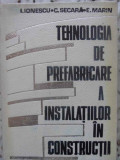 TEHNOLOGIA DE PREFABRICARE A INSTALATIILOR IN CONSTRUCTII-I. IONESCU, C. SECARA, E. MARIN