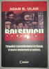 Bolșevicii: Triumful Comunismului &icirc;n Rusia - Adam B. Ulam, Corint 2009, Istorie Rusia, Comunism