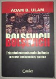 ADAM B. ULAM - BOLȘEVICII * TRIUMFUL COMUNISMULUI &Icirc;N RUSIA