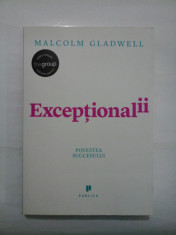 Exceptionalii POVESTEA SUCCESULUI - MALCOLM GLADWELL foto