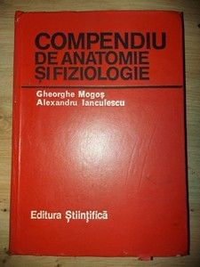 Compendiu de anatomie si fiziologie- Gheorghe Mogos, Alexandru Ianculescu foto