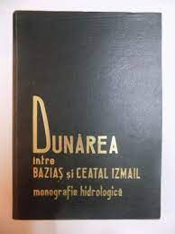 Dunarea intre Bazias si Cetatea Izmail, monografie hidrologica foto