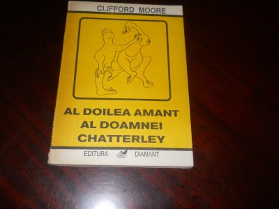 Clifford Moore - Al doilea amant al doamnei Chatterley, ed. Diamant, 1991 foto