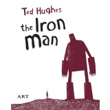 Bărbatul de Fier (The Iron Man). Ediție bilingvă - Ted Hughes