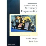 Practical Guide of Veterinary Propaedeutics - Iuliana Ionascu