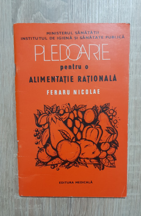 Pledoarie pentru o alimentație rațională - Feraru Nicolae