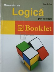 Magda Ilas - Memorator de logica pentru liceu (Editia: 2012) foto