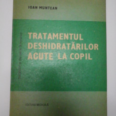 TRATAMENTUL DESHIDRATARILOR ACUTE LA COPIL - Ioan MUNTEAN