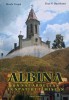 Albina. Un sat ardelean in spatiul timisean - Mirela Trusca, Dan N. Buruleanu
