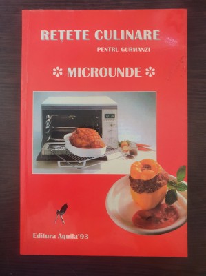 RETETE CULINARE PENTRU GURMANZI - MICROUNDE foto