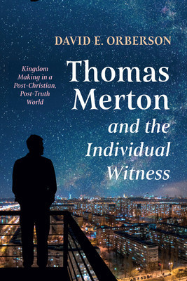 Thomas Merton and the Individual Witness: Kingdom Making in a Post-Christian, Post-Truth World foto