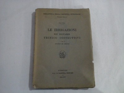 LE IRRIGAZIONI NEI RIGUARDI TECNICO-COSTRUTTIVI - GUIDO DI RICCO - Firenze 1940 foto