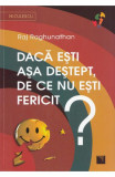 Daca esti asa destept, de ce nu esti fericit?