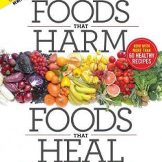 Foods That Harm, Foods That Heal: What to Eat to Beat Disease and Live Longer