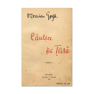 Octavian Goga, C&amp;acirc;ntece fără țară, 1916 foto