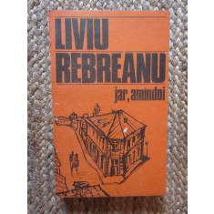 LIVIU REBREANU - JAR, AMANDOI